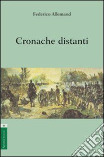 Cronache distanti libro di Allemand Federico