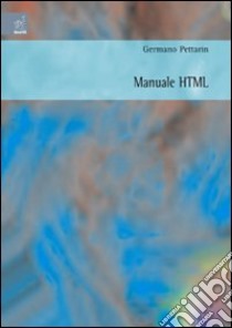 Manuale HTML libro di Pettarin Germano