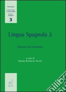 Lingua Spagnola. Vol. 2: Esercizi di Lettorato libro di Rodríguez Peláz N. (cur.)