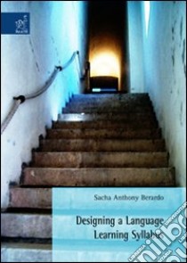 Designing a Language Learning Syllabus libro di Berardo Sacha Anthony