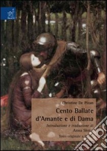 Christine de Pizan: Cento ballate d'amante e di dama. Testo francese a fronte libro di Slerca Anna