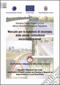 Manuale per le ispezioni di sicurezza delle strade extraurbane secondarie e locali libro di Cafiso Salvatore; La Cava Grazia; Montella Alfonso