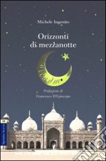 Orizzonti di mezzanotte libro di Ingenito Michele