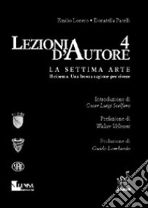 Lezioni d'autore 4. La settima arte libro di Lonero Emilio; Pacelli Donatella