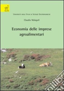 Economia delle imprese agroalimentari libro di Malagoli Claudio