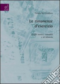 Le rimanenze d'esercizio. Profili teorici, contabili e di bilancio libro di De Cristofaro Tiziana