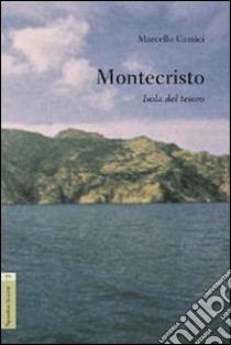 Montecristo. Isola del tesoro libro di Camici Marcello