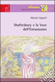 Shaftesbury e la voce dell'entusiasmo libro di Liguori Alessia