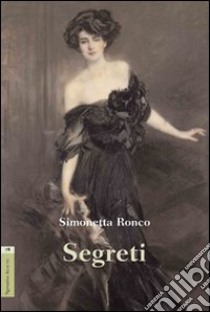Segreti libro di Ronco Simonetta