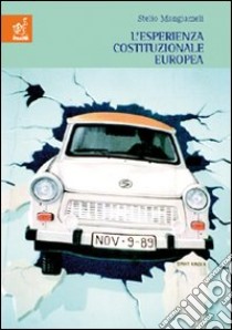 L'esperienza costituzionale europea libro di Mangiameli Stelio