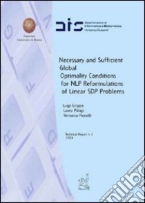 Necessary and sufficient global optimality conditions for NLP. Reformulations of linear SDP problems libro di Palagi Laura; Grippo Luigi; Piccialli Veronica