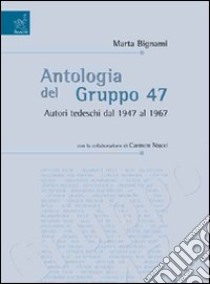 Antologia del gruppo 47. Autori tedeschi del 1947 al 1967 libro di Bignami Marta