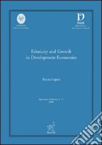 Ethnicity and growth in development economics libro di Ingrao Bruna