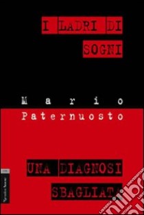 I ladri di sogni libro di Paternuosto Mario