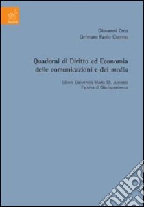 Quaderni di diritto ed economia delle comunicazioni e dei media. Vol. 4 libro di Crea Giovanni