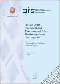 Foreign direct investment and environmental policy. Have location factors been neglected? libro di Sanna Randaccio Francesca; Sestini Roberta