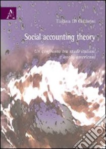 Social accounting theory. Un confronto tra studi italiani e anglo americani libro di Di Cimbrini Tiziana