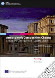 Atmospheric composition change. Causes and consequences. Local to global. Con CD-ROM libro di Fuzzi S. (cur.); Maione M. (cur.)