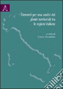 Elementi per una analisi dei divari territoriali tra le regioni italiane libro di Giambona Francesca; Vassallo Erasmo; Piacentino C. (cur.)