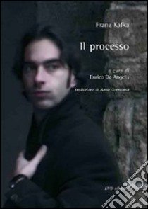 Franz Kafka. Il processo. Con DVD libro di De Angelis E. (cur.)