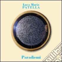 Paradismi libro di Patella Luca M.