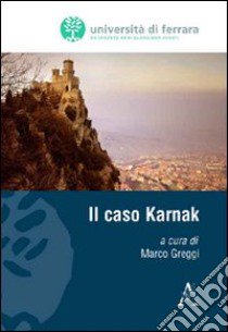 Il caso Karnak libro di Greggi M. (cur.)