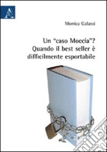 Un «caso Moccia»? Quando il best seller è difficilmente esportabile libro di Galassi Monica