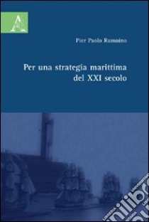 Per una strategia marittima del XXI secolo libro di Becchi Paolo