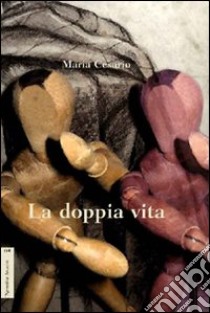 La doppia vita libro di Cesario Maria