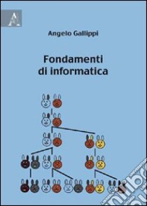 Fondamenti d informatica libro di Gallippi Angelo