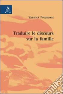 Traduire le discours sur la famille libro di Preumont Yannick