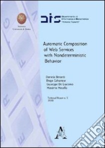 Automatic composition of web services with nondeterministic behavior libro di Berardi Daniela; Calvanese Diego; De Giacomo Giuseppe