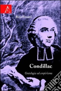 Condillac. Ontologia ed empirismo libro di Fanari Rita