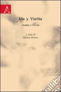 Ida y Vuelta. Andata e ritorno libro di Manca Valeria