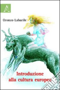 Introduzione alla cultura europea libro di Labarile Oronzo