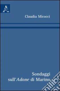 Sondaggi sull'Adone di Marino libro di Micocci Claudia