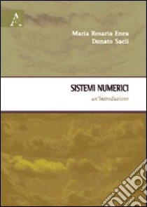 Sistemi numerici. Un'introduzione libro di Enea M. R. (cur.); Saeli D. (cur.)