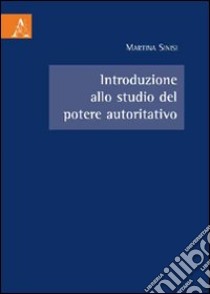 Introduzione allo studio del potere autoritativo libro di Sinisi Martina