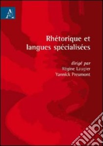 Rhétorique et langues spécialisées libro di Laugier R. I. (cur.); Preumont Y. (cur.)