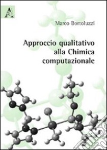 Approccio qualitativo alla chimica computazionale libro di Bortoluzzi Marco