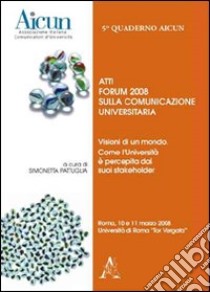 Visioni di un mondo. Come l'Università è percepita dai suoi stakeholder libro di Pattuglia S. (cur.)