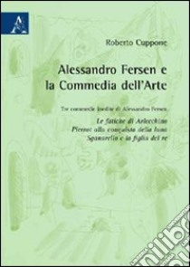 Alessandro Fersen e la commedia dell'arte libro di Cuppone Roberto; Cobelli Giancarlo; Cavaglieri Livia