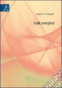 Studi portoghesi libro di Di Pasquale Daniela