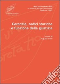 Garanzie, radici storiche e funzione della giustizia libro di Cerri A. (cur.)