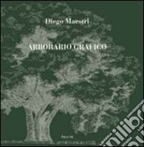 Arborario grafico. Ediz. illustrata libro di Maestri Diego