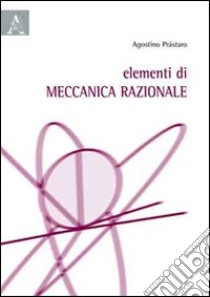 Elementi di meccanica razionale libro di Prastaro Agostino