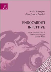 Endocarditi infettive libro di Gensini G. (cur.); Rostagno C. (cur.)