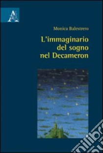 L'immaginario del sogno nel Decameron libro di Balestrero Monica