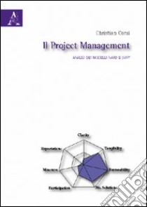 Il project management. Analisi dei modelli hard e soft libro di Corsi Christian