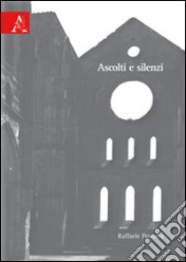 Ascolti e silenzi libro di Perrotta Raffaele